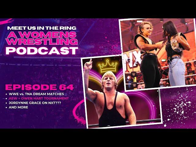 Episode 64: WWE X TNA Dream Matches