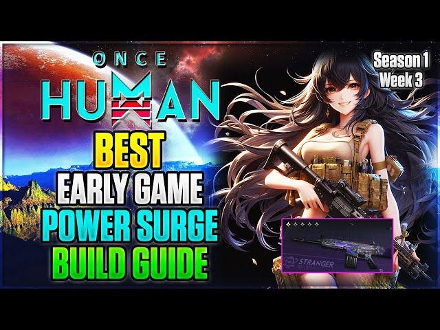 Best Early Game Power Surge Build Guide | Once Human