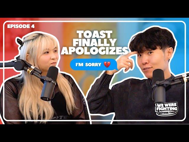 Toast Finally Apologizes |EP 4|