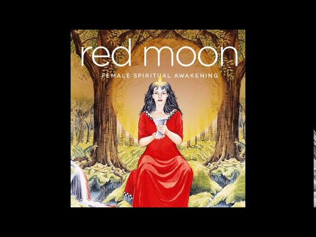 Red Moon: Goddess Teachings & Meditations for Female Spiritual Awakening