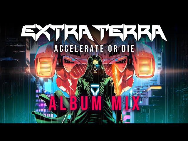 Extra Terra - Accelerate or Die (Album Mix)