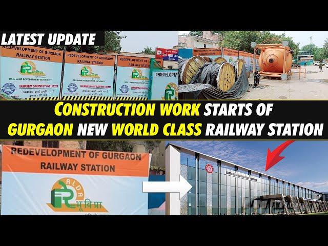 Latest Update Gurgaon Railway Station Redevelopment -Work Start World Class Railway Station Gurugram