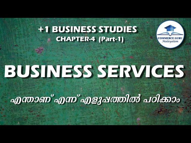 Plus one Business Studies Chapter 4 (part 1)/Business Services/in Malayalam