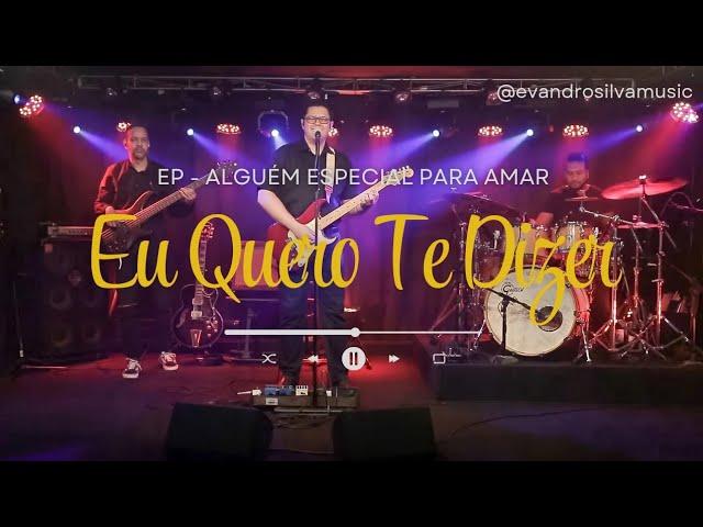 Evandro Silva - Eu Quero Te Dizer