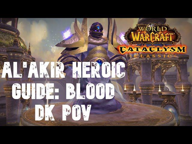 Al'Akir Heroic Guide Throne of the Fourwinds Blood DK POV/Commentary