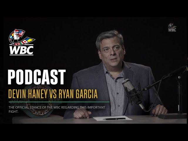 Haney vs Garcia WBC Podcast with Mauricio Sulaimán