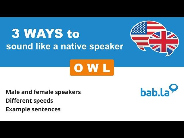 OWL pronunciation | Improve your language with bab.la