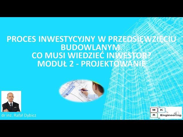 Proces inwestycyjny w przedsięwzięciu budowlanym moduł 2 projektowanie