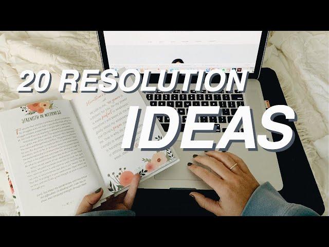 20 RESOLUTION IDEAS FOR 2019