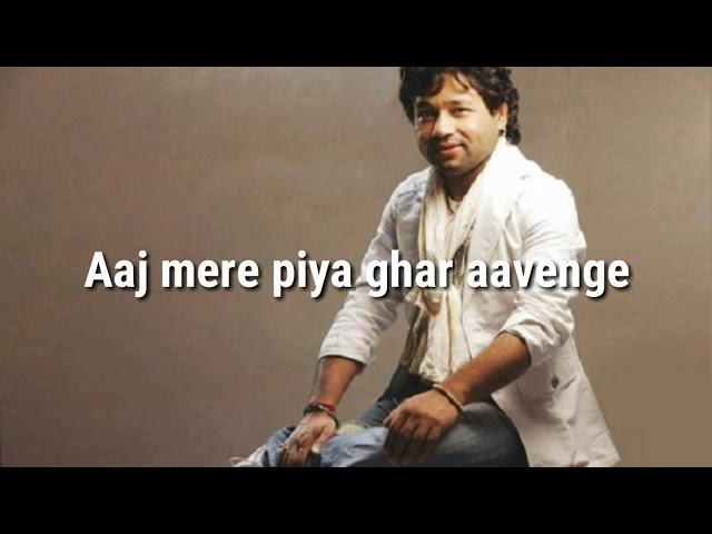 Aaj mere piya ghar aayenge lyrics | Kailash kher