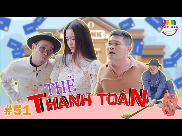 [Tập 51] THẺ THANH TOÁN | TẠP HÓA CƯỜI MÙA 2 | THÁI SƠN x CƯỜNG CÁ x TRANG ABBY