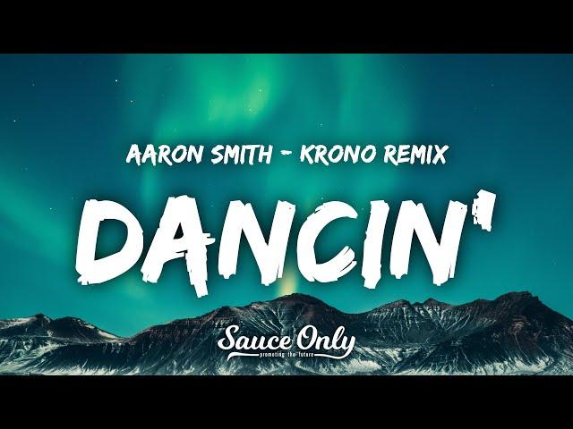 Aaron Smith - Dancin (KRONO Remix) (Lyrics) feat. Luvli