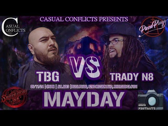 Casual Conflicts Rap Battle TBG vs Trady N8 | MayDay | Hosted by Grimey Grimm & Bread |