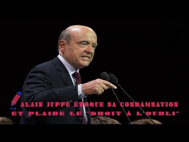 #Exclusive : Alain Juppé évoque sa condamnation et plaide le "droit à l'oubli"