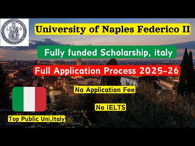 University of Naples Federico II Application process 2025| Fully funded Scholarship, Italy | No Fee