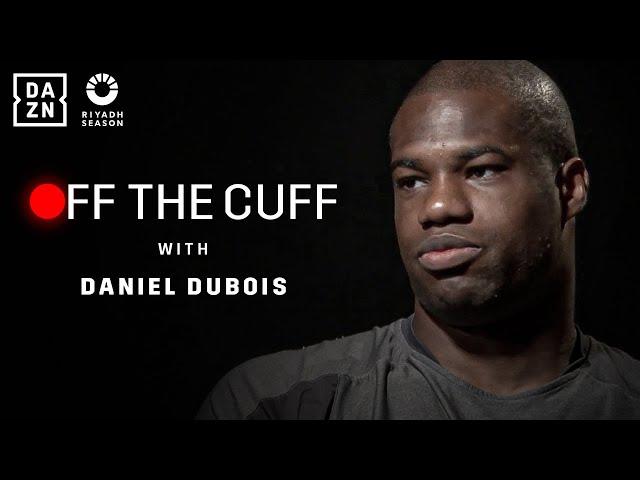 "I'm gonna make a fool out of Anthony Joshua" - Off The Cuff With Daniel Dubois