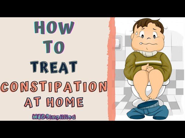 HOW TO TREAT CONSTIPATION AT HOME / HOME REMEDIES TO TREAT CONSTIPATION