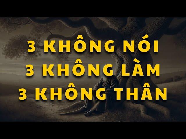 Khôn Ngoan Có 3 Điều Không Thể Nói 3 Việc Không Thể Làm Và 3 Loại Người Không Được Kết Giao