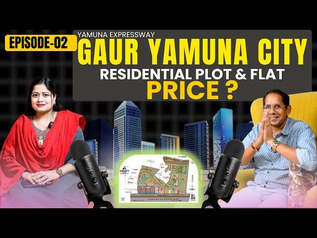 EP-02| Yamuna Expressway Sector-19, Gaur Yamuna City | Residential Plots & Flats Price?