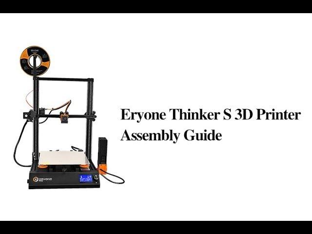 Eryone Thinker Series 3D Printer Assembly Guide