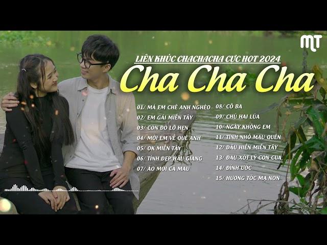 Liên Khúc Cha Cha Cha Cực Hay 2024 | MÁ EM CHÊ ANH NGHÈO - EM GÁI MIỀN TÂY | Rumba ChaChaCha Cực Hay