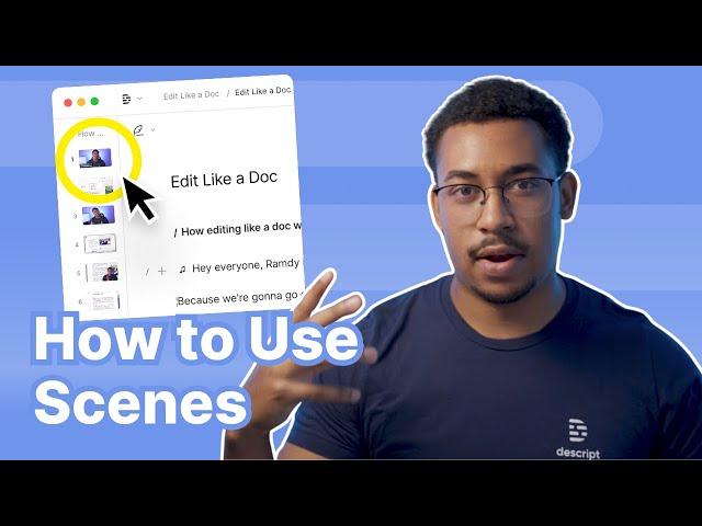 How to use scenes to edit in Descript