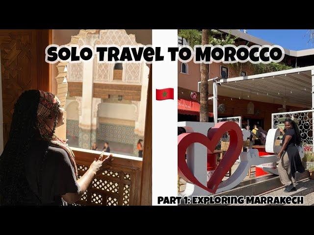 Solo Travel to Morocco  Exploring Marrakech!