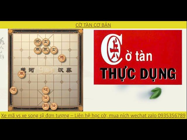 Cờ Tàn Cơ Bản | Chuyên đề Xe Mã | Xe Mã vs Xe đôi Sỹ đơn Tượng