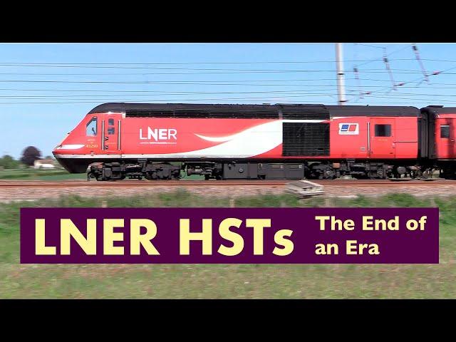 LNER HSTs The End of an Era