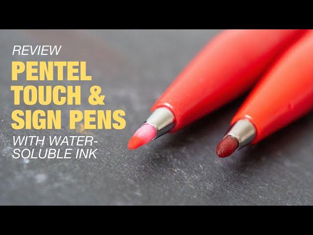Review: Pentel Touch & Sign Pens (with watersoluble ink)