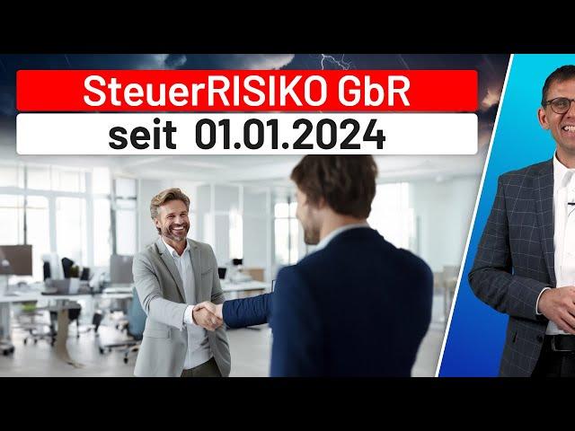  Steuerrisiko bei GbR/BGB Gesellschaft ab 1.1.2024 (MoPeG)  Vertrag bei Gründung & Anpassung