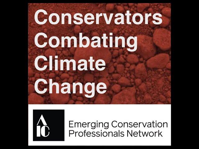 Conservators Combating Climate Change: Episode 2