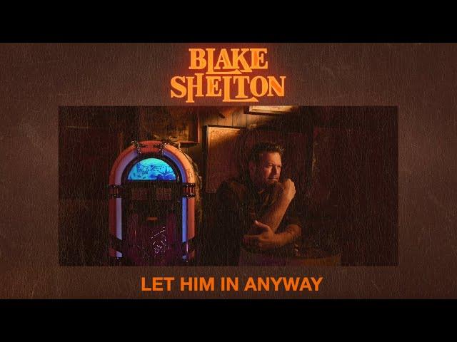 Blake Shelton - Let Him In Anyway (Official Audio)