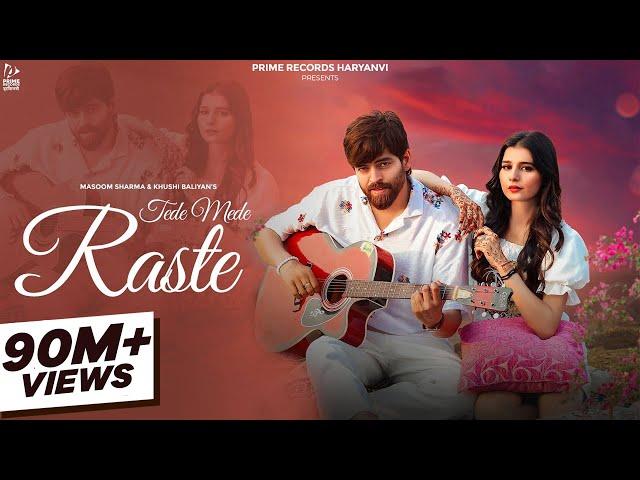 Tede Mede Raste (Official Video) Masoom Sharma, Khushi Baliyan | New Haryanvi Songs Haryanavi 2024