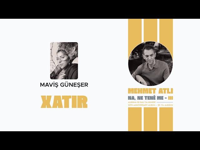 Maviş Güneşer - Xatir @mavisguneser