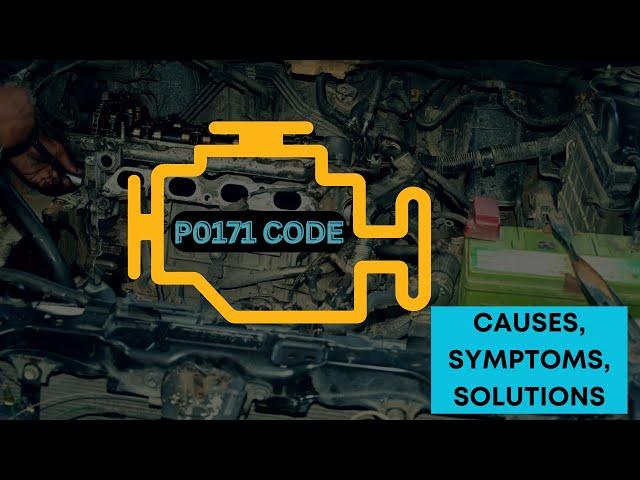 How to Fix a P0171 Code: Causes, Symptoms, Solutions |