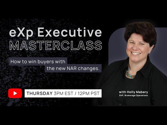 eXp Executive Masterclass: Holly Mabery - How to win buyers with the new NAR Changes