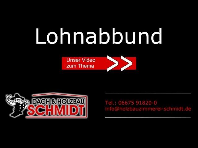 Lohnabbund von Dach- und Holzbau Schmidt