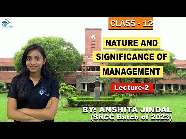 NATURE AND SIGNIFICANCE OF MANAGEMENT I CLASS 12 BUSINESS STUDIES CHAPTER 1 PART 2 I BY: ANSHITA MAM