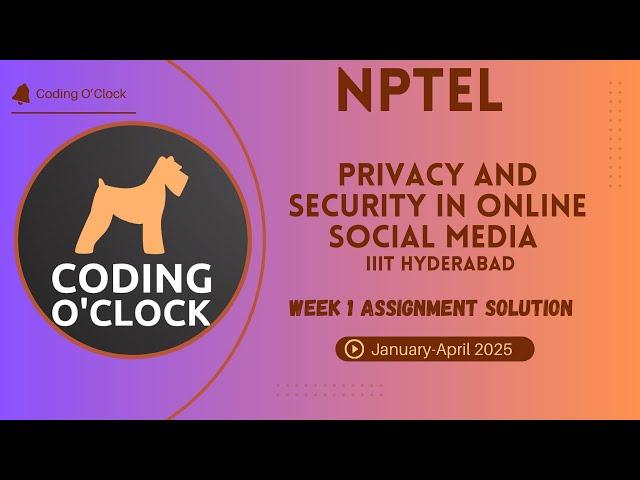 Privacy and Security in Online Social Media Week 1 Assignment Solution Jan April 2025 IIIT Hyderabad