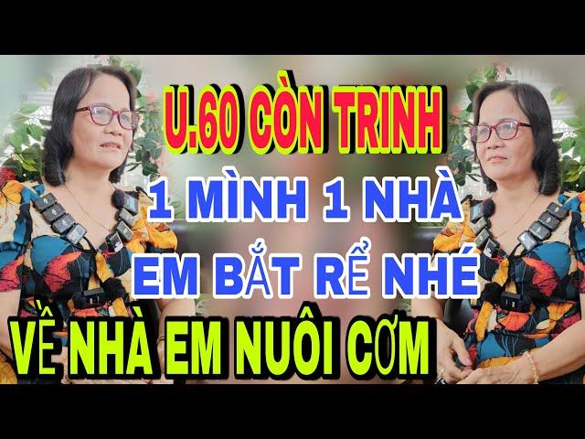 U.60 Còn Trinh Sống Mình Cô Đơn Nên Cô Bắt Rể Về Nhà Cô Nuôi Cơm - kết nối yêu thương