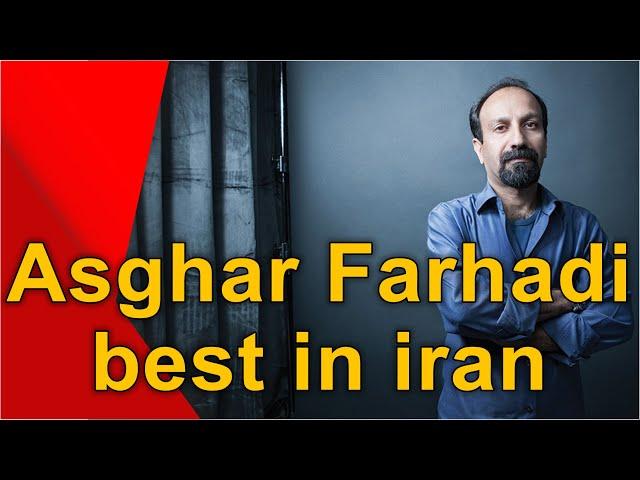 Asghar Farhadi best in iran !!