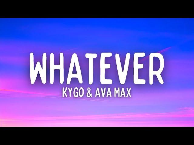 Kygo & Ava Max - Whatever (Lyrics)