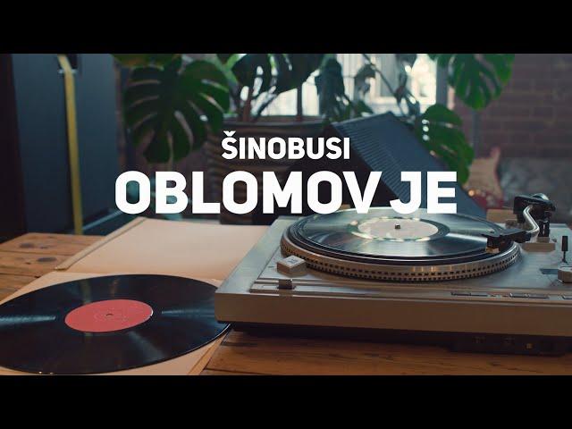 Šinobusi - Oblomov je (Official lyric video)