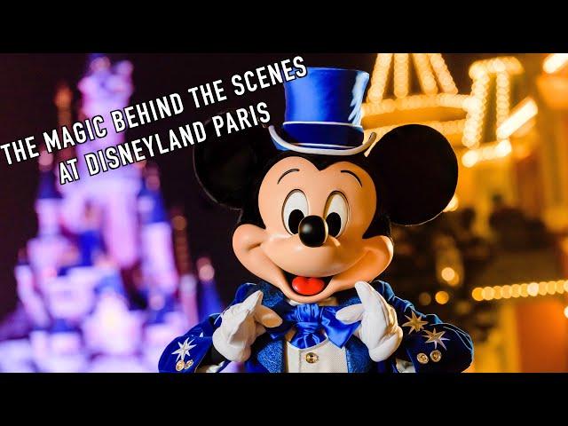 Disneyland Paris The Magic Behind the Scenes