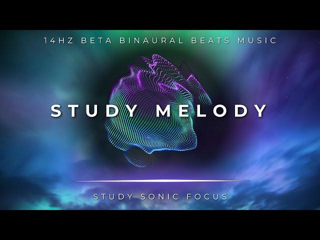 Study Melody - 14Hz Beta Brainwave Music -Binaural Beats for Deep Focus And Concentration