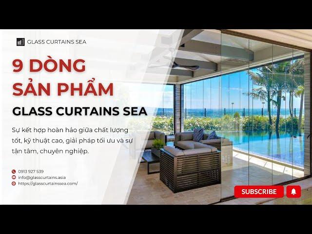 9 Dòng sản phẩm cao cấp của Glass Curtains SEA