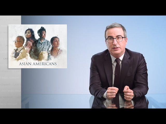 Asian Americans: Last Week Tonight with John Oliver (HBO)