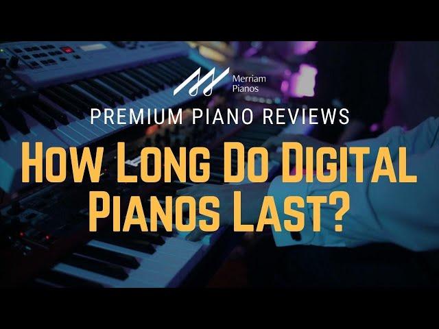 ﻿ How Long Do Digital Pianos Last? | Electric Piano Longevity & Most Common Component Failures 