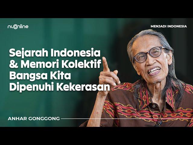 Anhar Gonggong: Negara Ini Tak akan Lebih Baik jika Islam & Nasionalis saling Mengabaikan